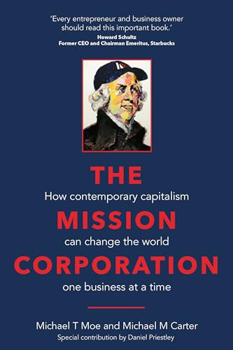 Cover of The Mission Corporation: How Contemporary Capitalism Can Change the World One Business at a Time